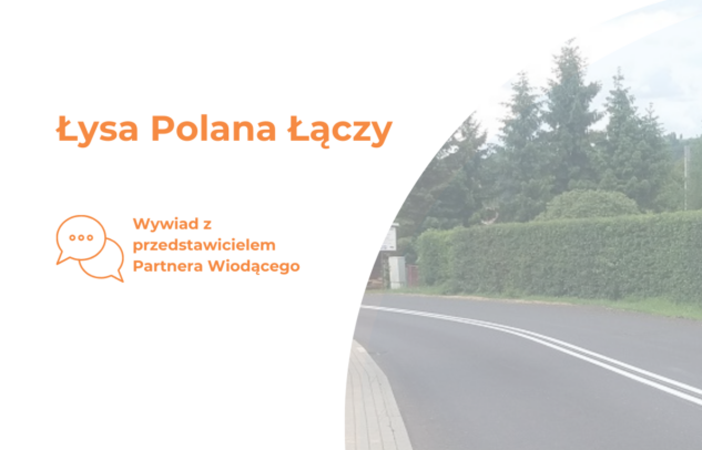  Wywiad: Łysa Polana Łączy
