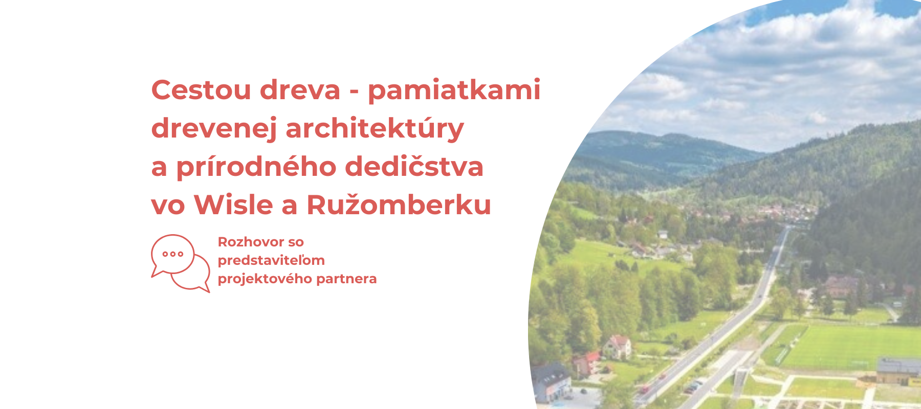 Čo sa deje v projektoch? – Cestou dreva – pamiatkami drevenej architektúry a prírodného dedičstva vo Wisle a Ružomberku