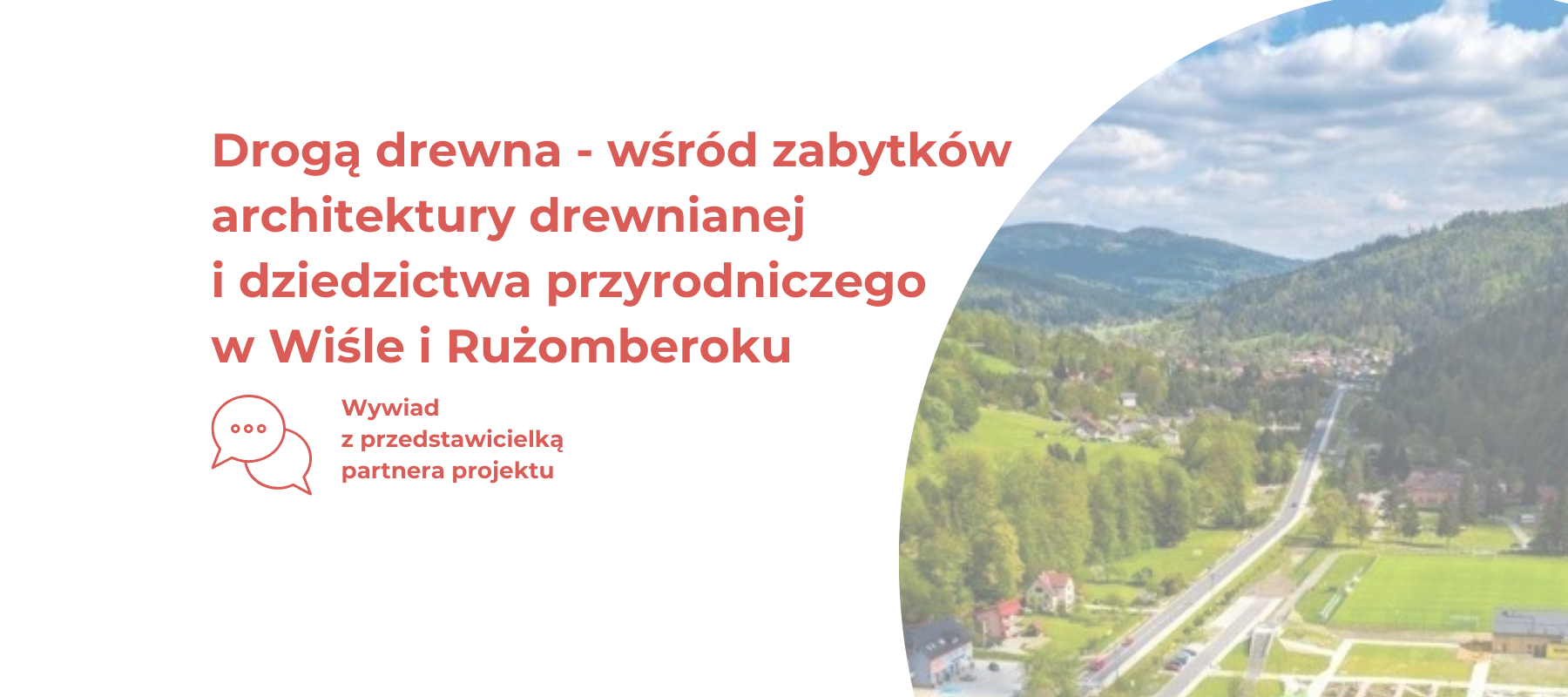 Co słychać w projektach? – Drogą drewna – wśród zabytków architektury drewnianej i dziedzictwa przyrodniczego w Wiśle i Rużomberku