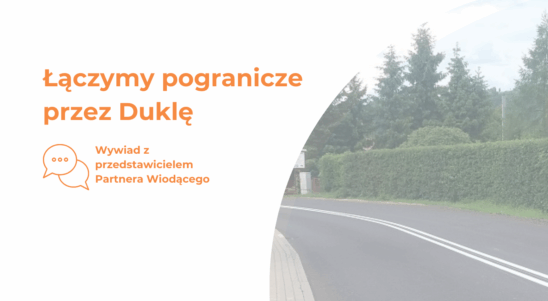 Wywiad: Łączymy pogranicze przez Duklę