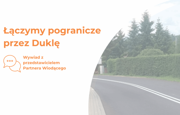  Wywiad: Łączymy pogranicze przez Duklę