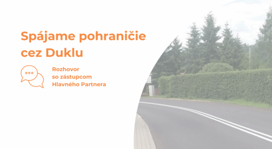 Rozhovor: Spájame pohraničie cez Duklu”