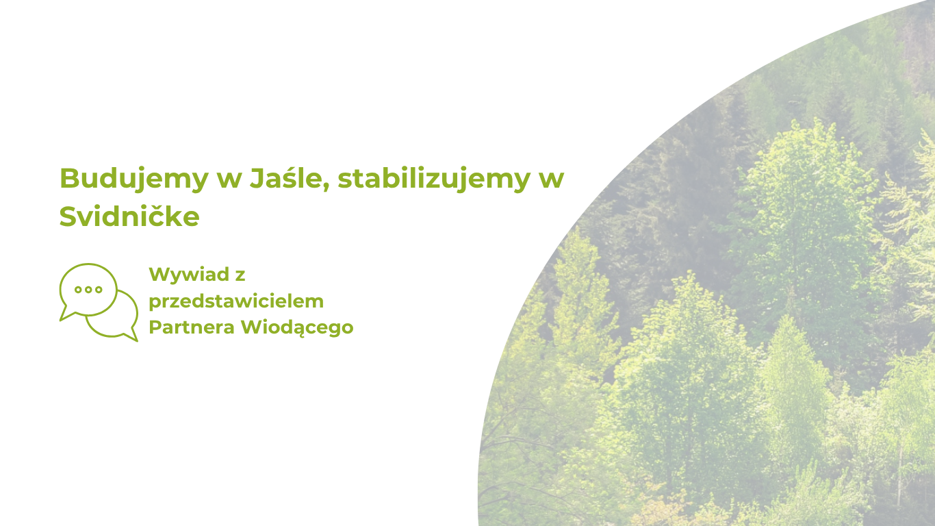 Wywiad: Budujemy w Jaśle, stabilizujemy w Svidničke