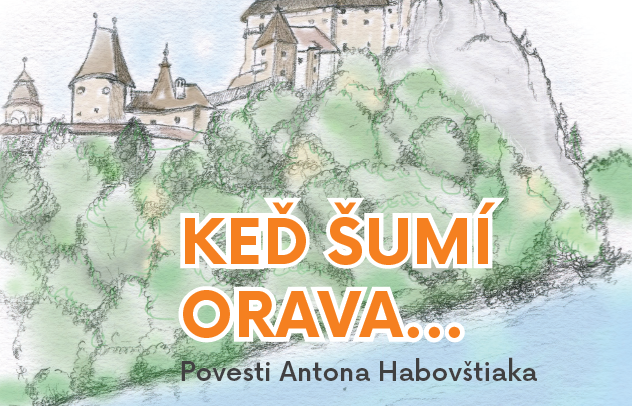  Gdy szumi Orawa… Legendy Antona Habovštiaka